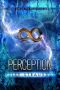 [The Perception Trilogy 01] • Perception